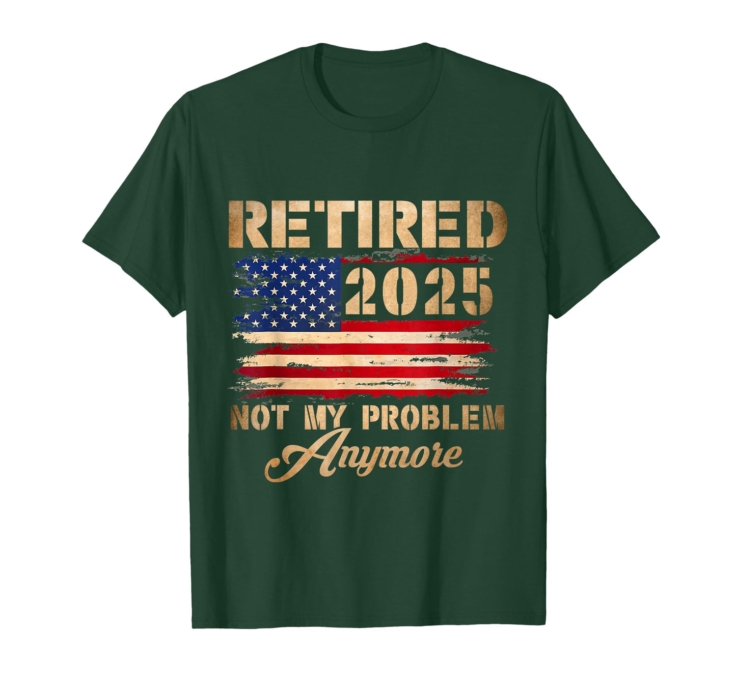 Vintage Retired 2025 Not My Problem Anymore American Flag T-Shirt