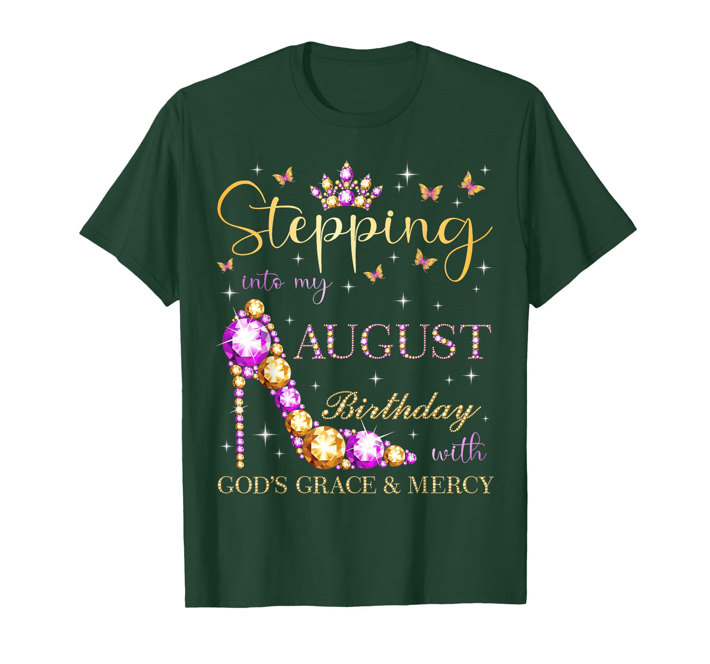 Stepping Into My August Birthday With God's Grace And Mercy T-Shirt