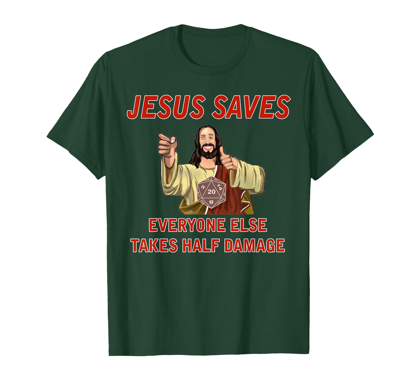 Jesus Saves, Everyone else takes half damage Fantasy RPG T-Shirt
