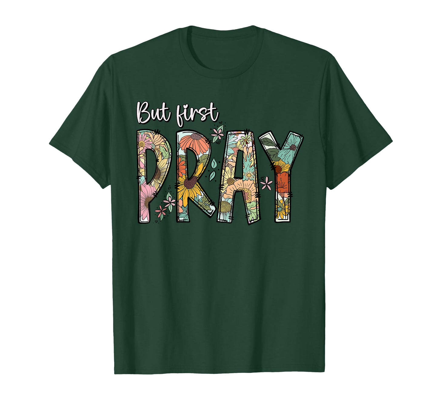 But First Pray Design Faithful Christian Prayer T-Shirt