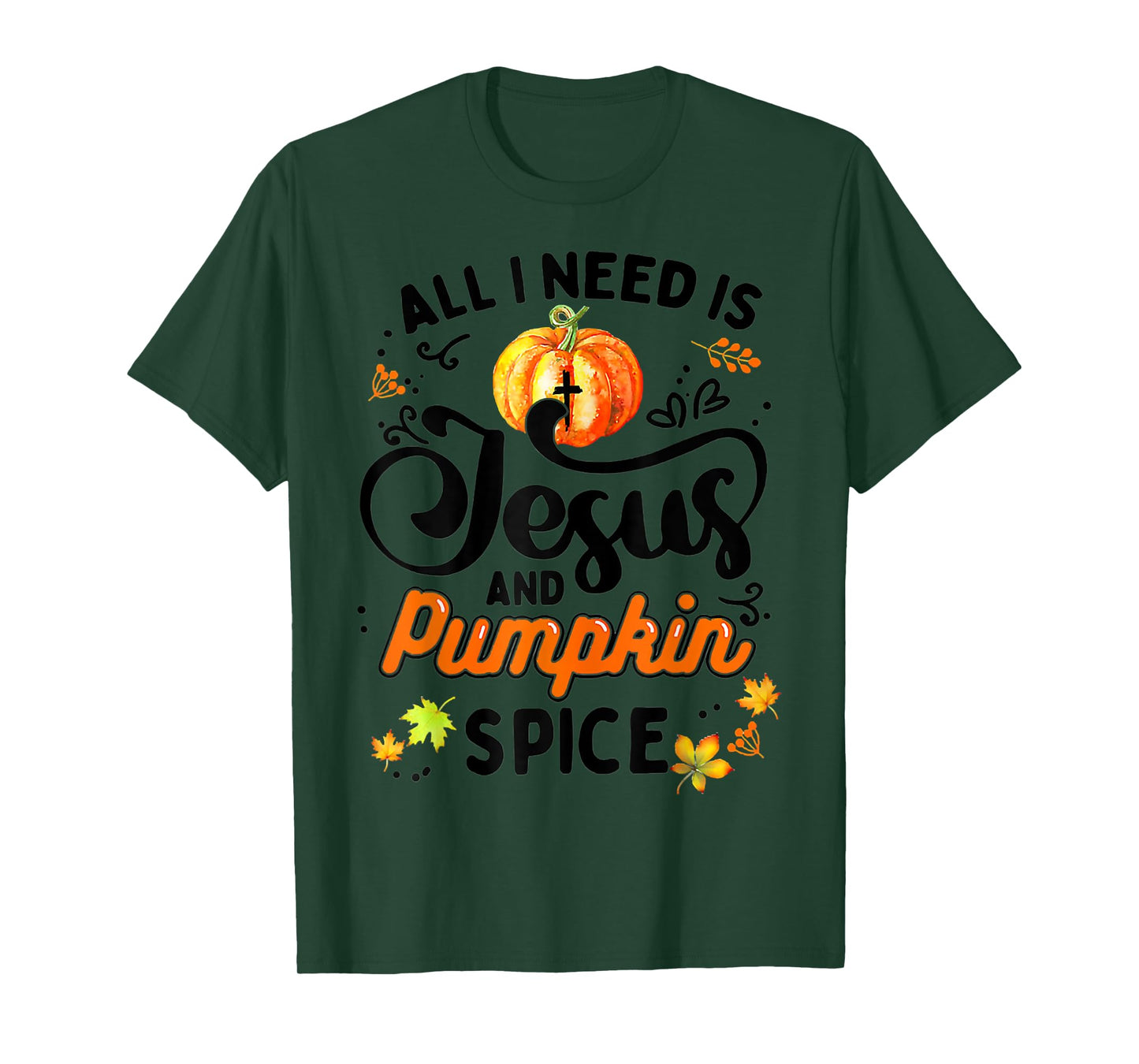 All I Need Is Jesus And Pumpkin Spice Thanksgiving Costume T-Shirt