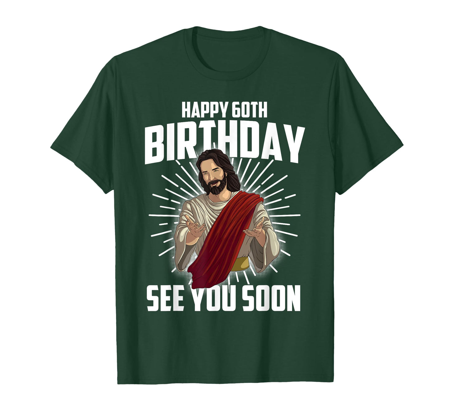 Cool Happy 60th Birthday Gift Funny Jesus See You Soon Gag T-Shirt