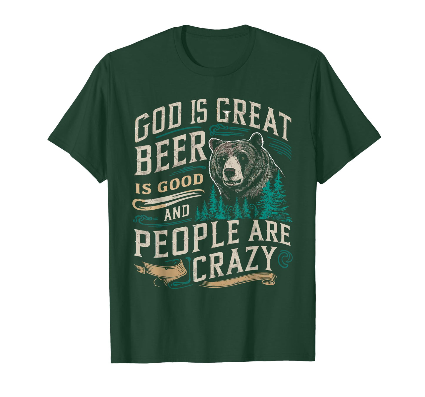 God Is Great Beer Is Good And People Are Crazy Shirt Beer T-Shirt