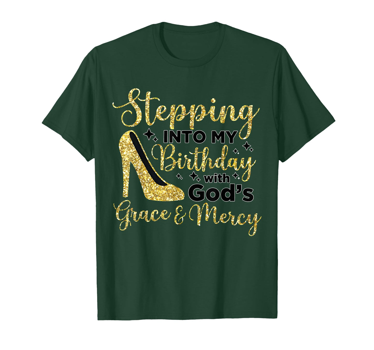 Stepping In My Birthday With God's Grace And Mercy T-Shirt