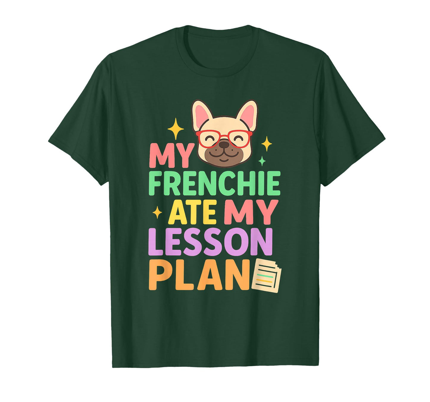 My Frenchie Ate My Lesson Plan Funny Teacher Dog Quote T-Shirt