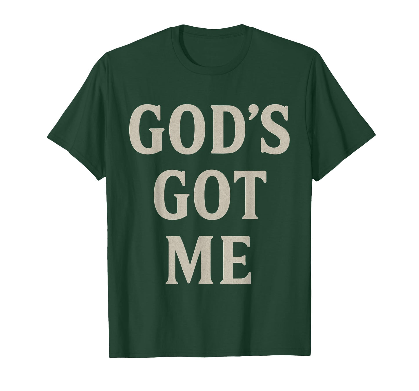 God's Got Me Christian Inspirational Faith Motivational T-Shirt