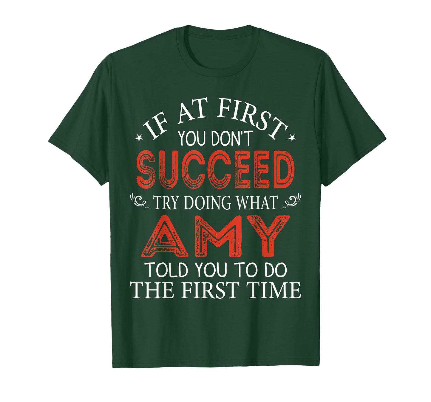 If At First You Don't Succeed Try Doing What Amy Told You T-Shirt
