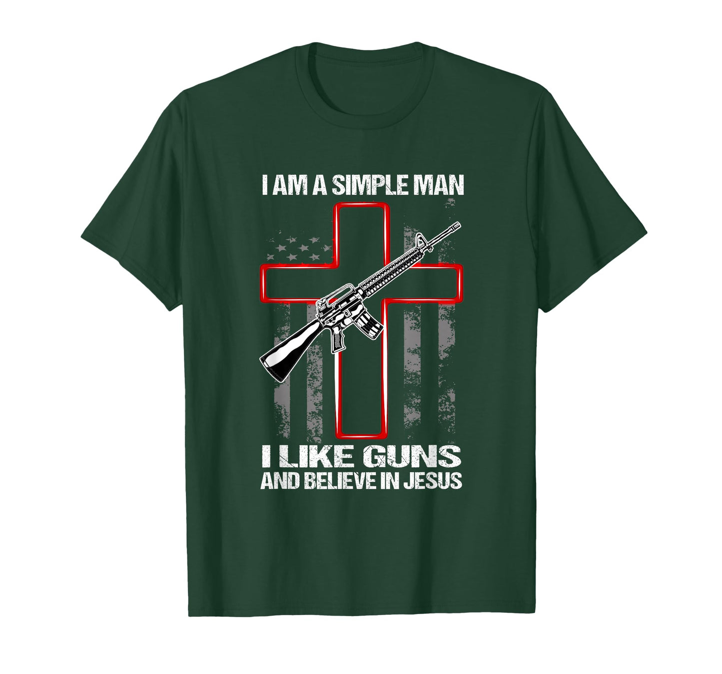 I'm A Simple Man I Like Guns And Believe In Jesus T-Shirt