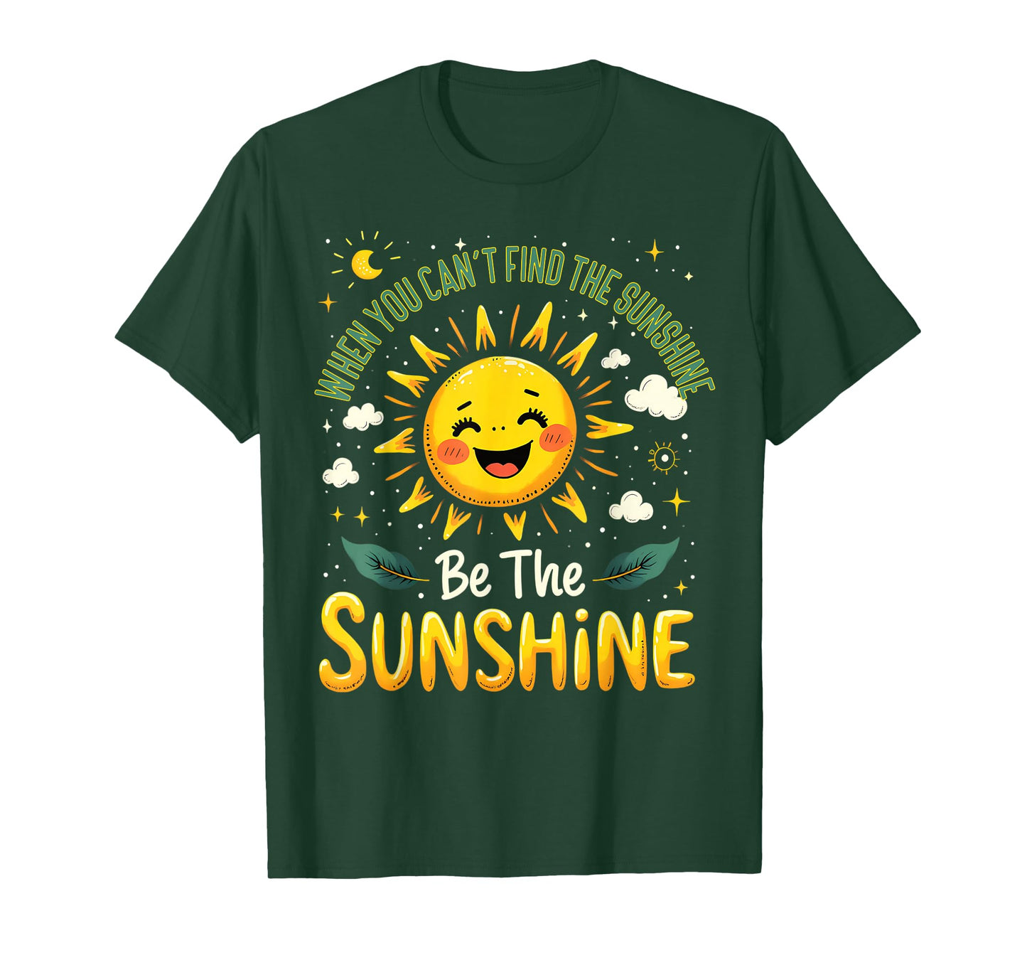 Be The Sunshine Quote Positivity Cheerful T-Shirt