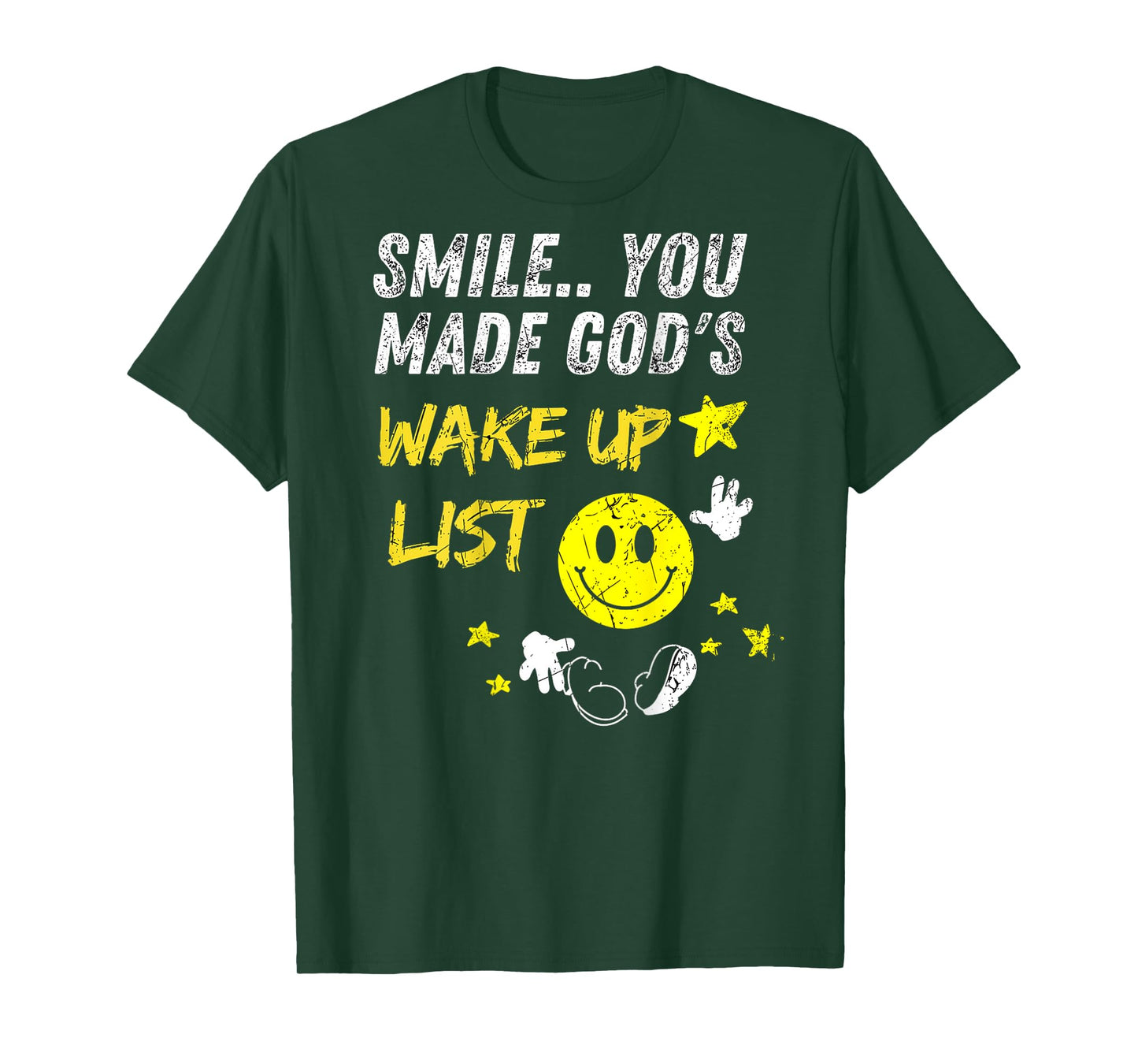 Smile You Made God's Wake Up List | on the back T-Shirt