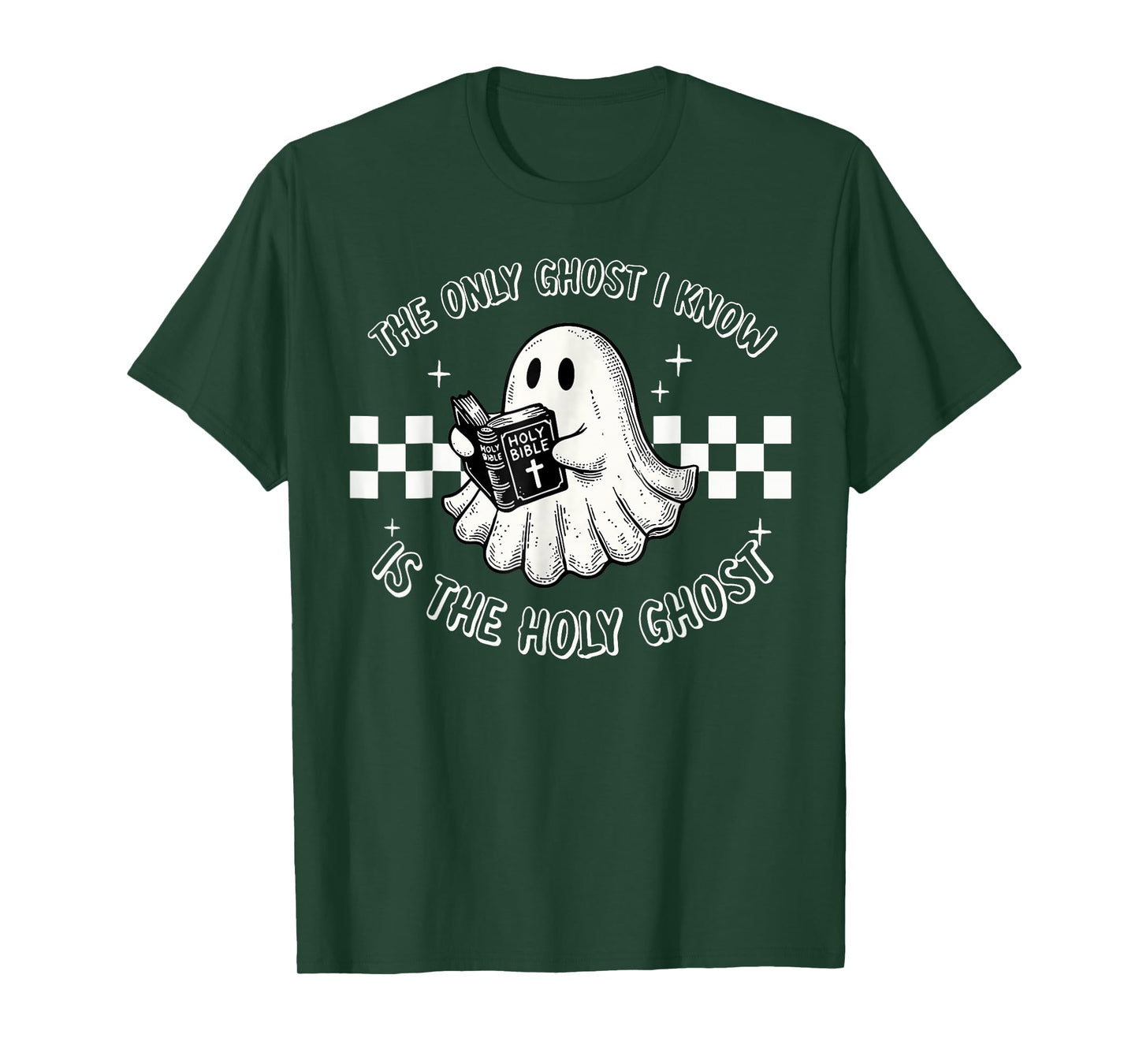 The Only Ghost I Know Is The Holy Ghost Funny Boo Bible T-Shirt
