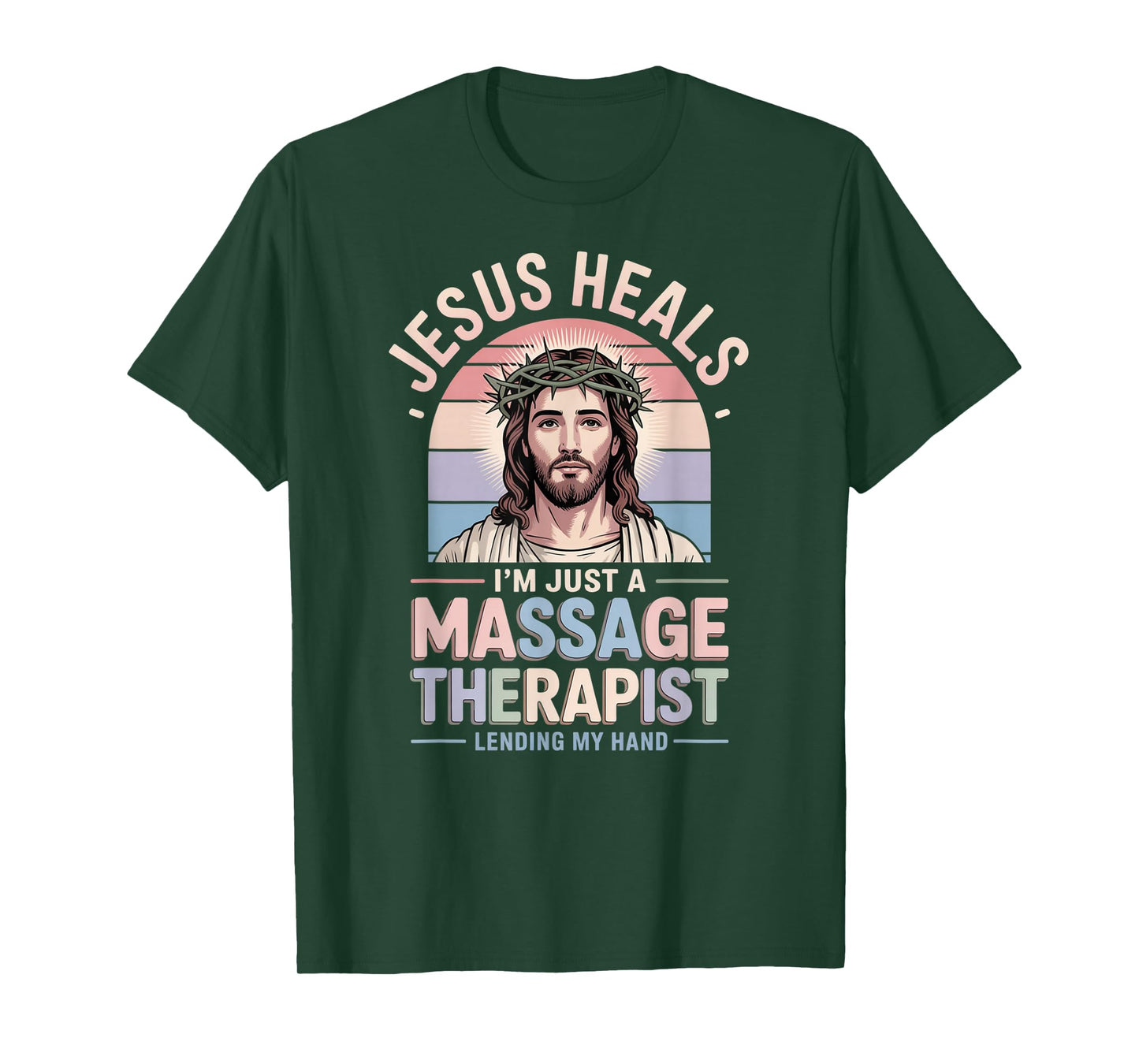 Jesus Heals I Am Just A Massage Therapist Lending My Hand T-Shirt