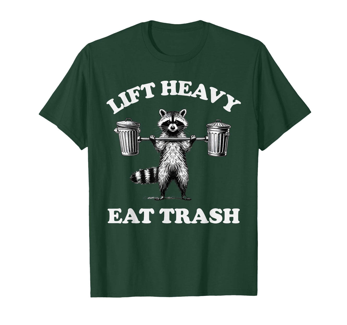 Lift Heavy Eat Trash Weight Lifting Funny Workout Gym T-Shirt