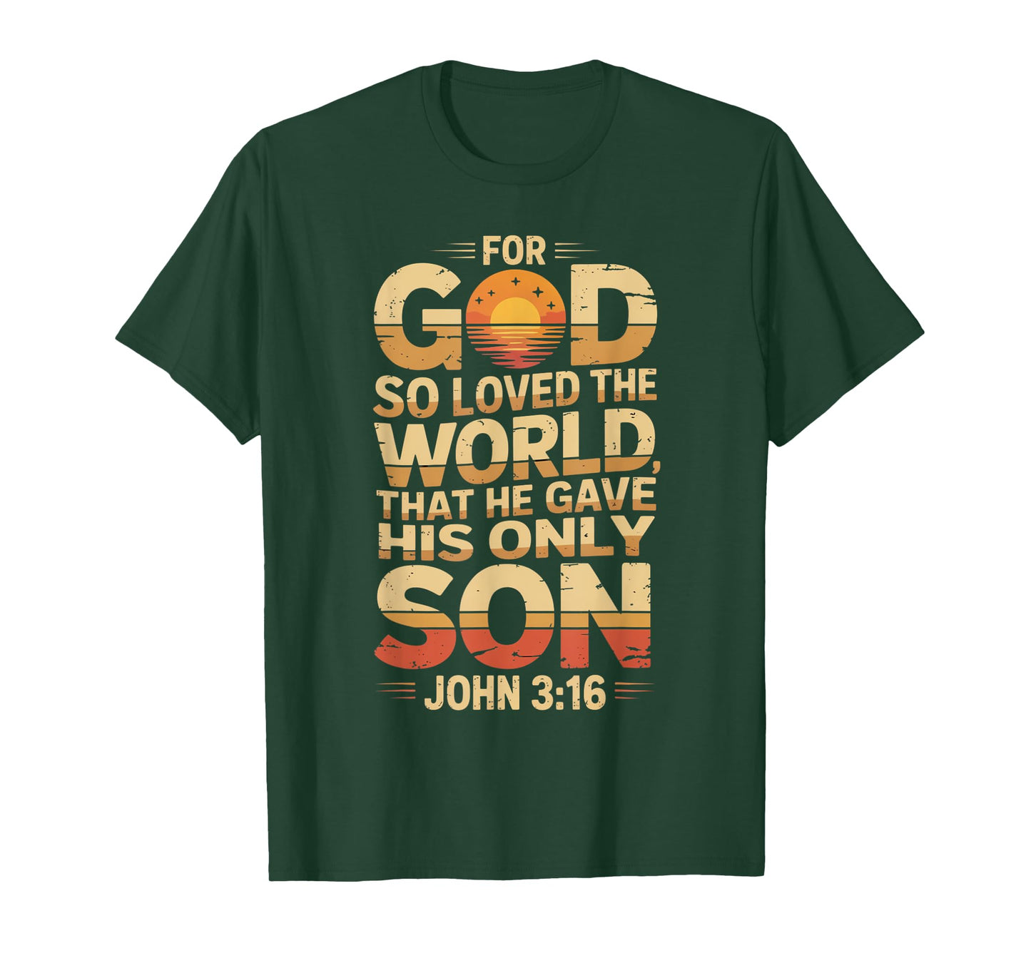 for God So Loved The World Only Son John 3:16 Christian T-Shirt