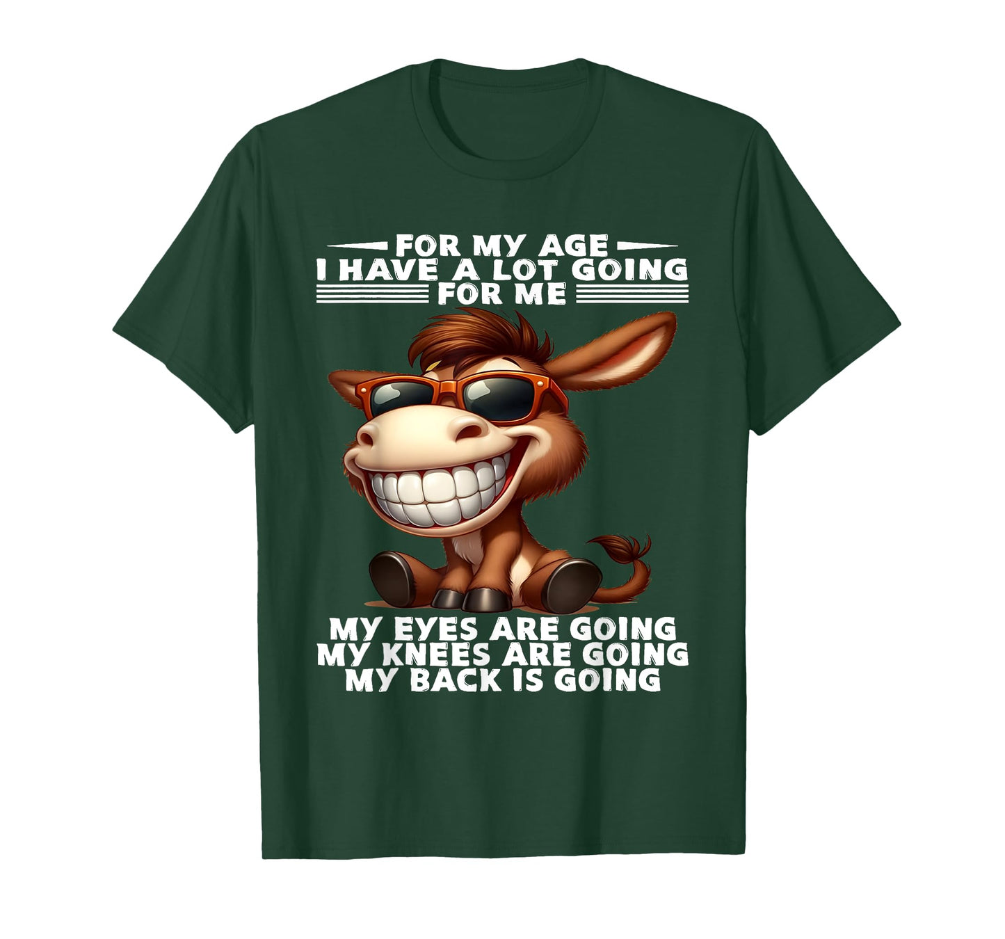 For My Age I Have A Lot Going For Me Funny Donkey Saying T-Shirt