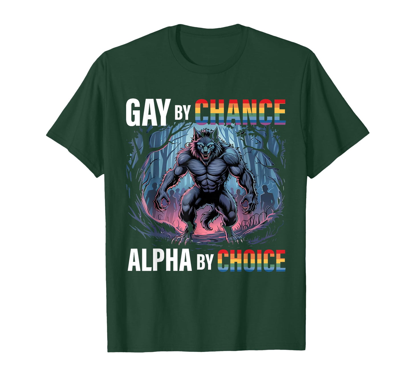 Gay By Chance Alpha Choice Funny Wolf Alpha LGBTQ Saying T-Shirt