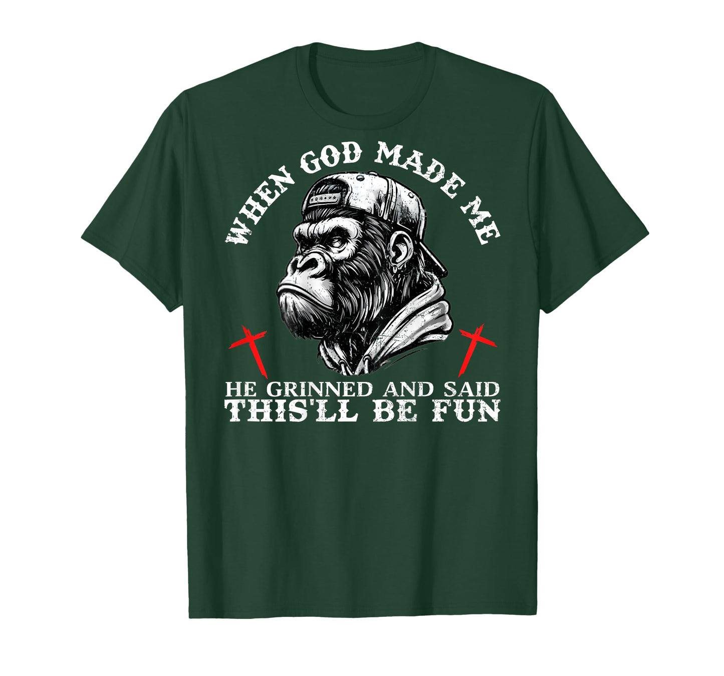 When God Made Me He Grinned and Said This'll Be Fun Monkey T-Shirt