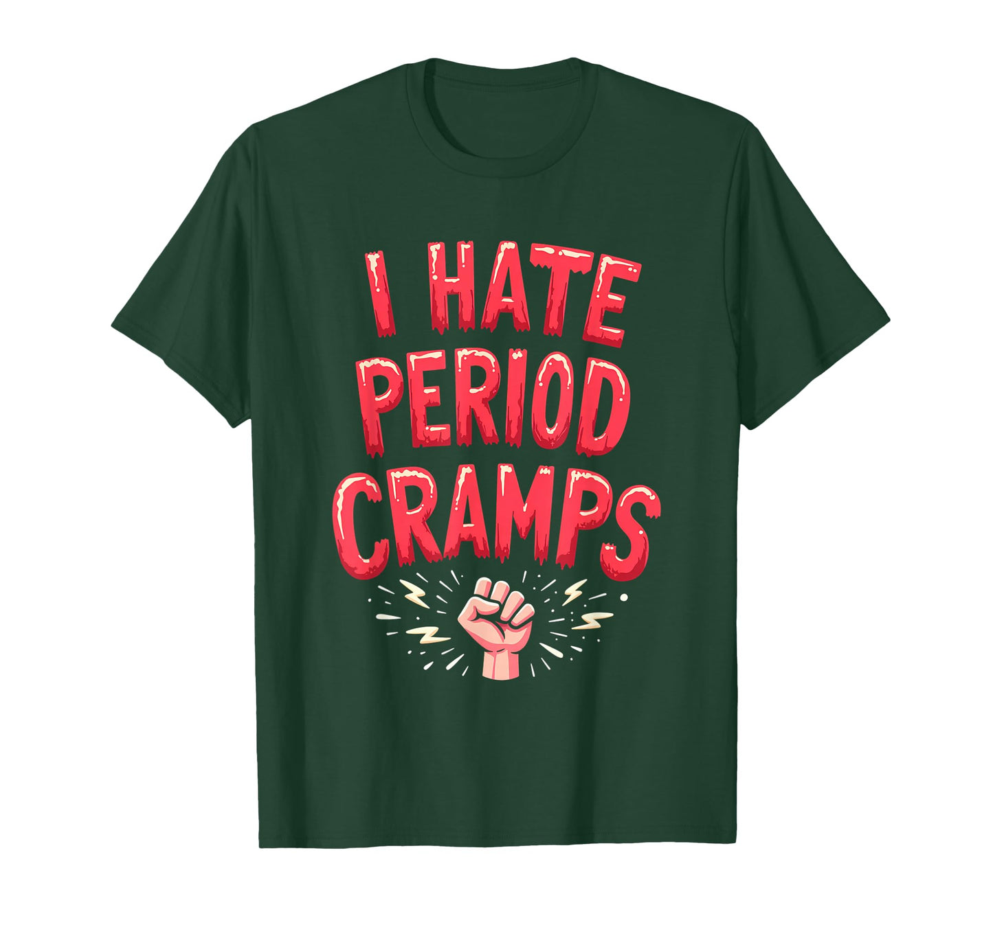 I hate Period Cramps Funny Menstruation Quote Uterus Pain T-Shirt
