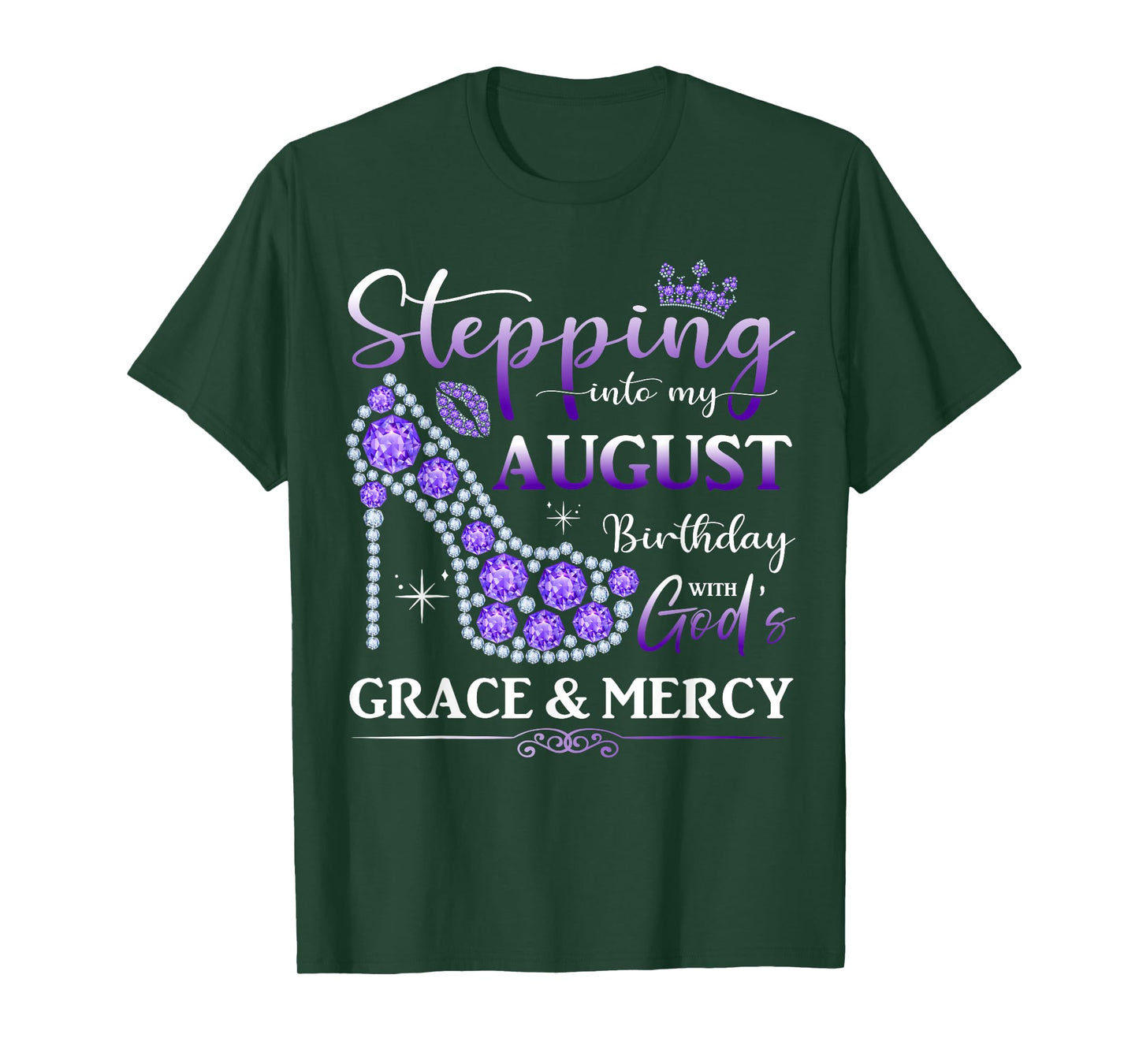 Stepping into My August Birthday With God's Grace And Mercy T-Shirt