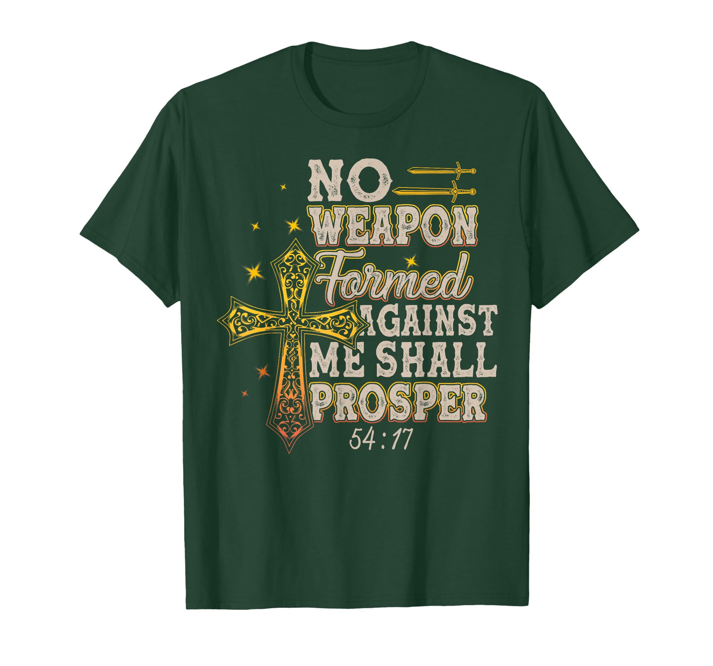No Weapon Formed Against Me Shall Prosper T-Shirt