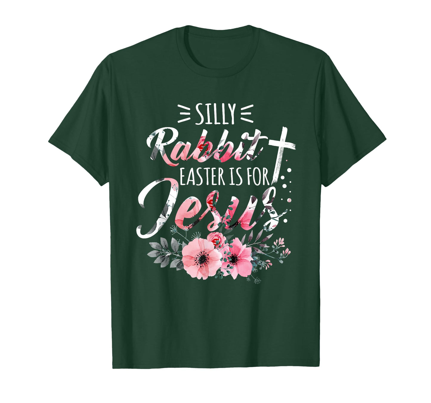 Silly Rabbit Easter Is For Jesus Christian Religious Flower T-Shirt