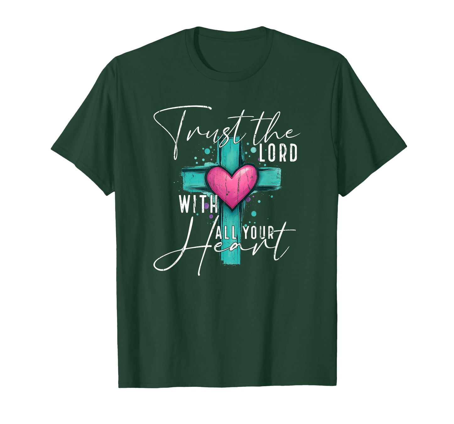 Trust The Lord with All Your Heart, Christian T-Shirt