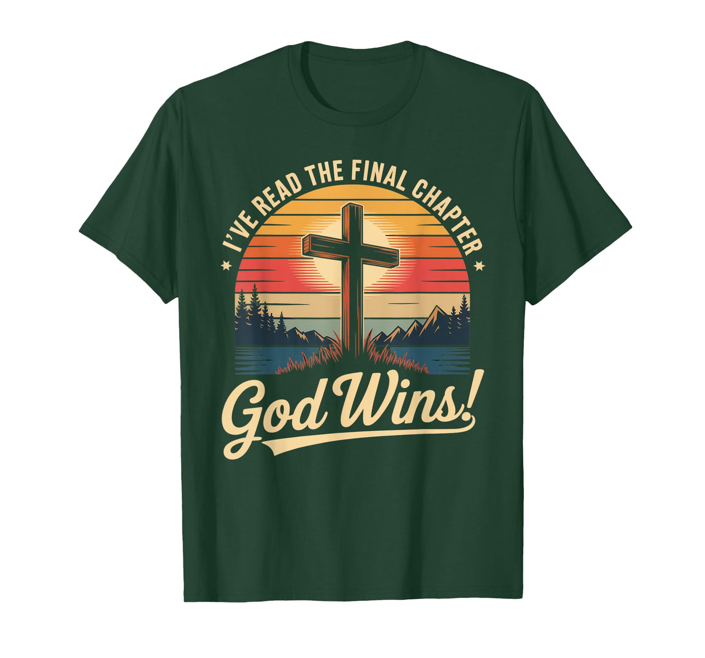 I've Read The Final Chapter God Wins Christian Faith T-Shirt