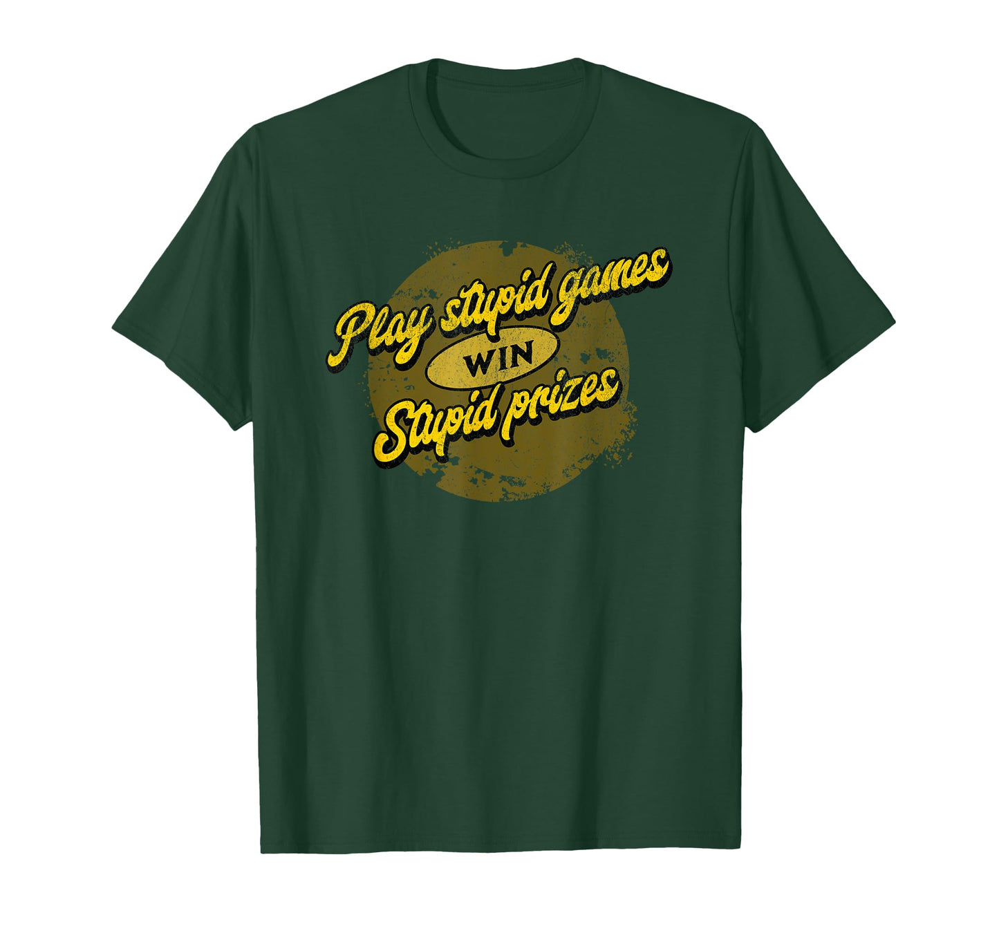 Sarcastic "Play Stupid Games Win Stupid Prizes" T-Shirt