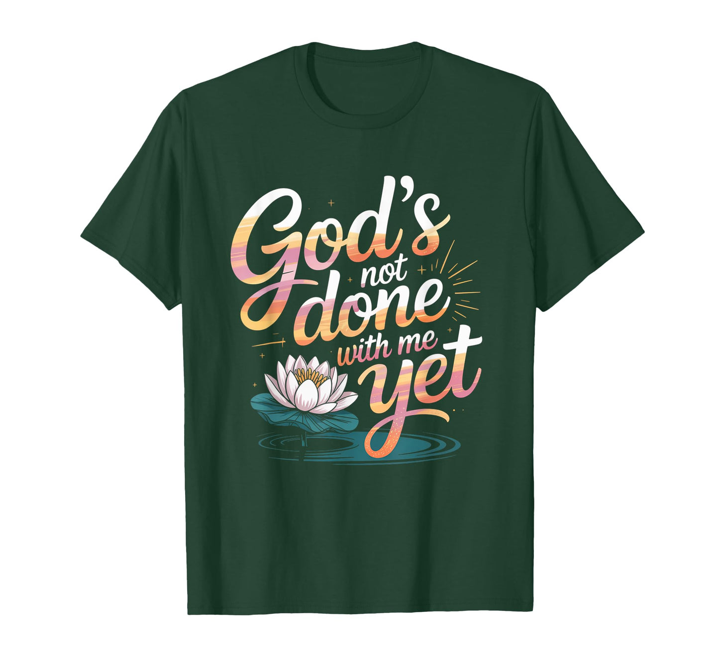 God's Not Done With Me Yet Faithful Spirit Tee T-Shirt