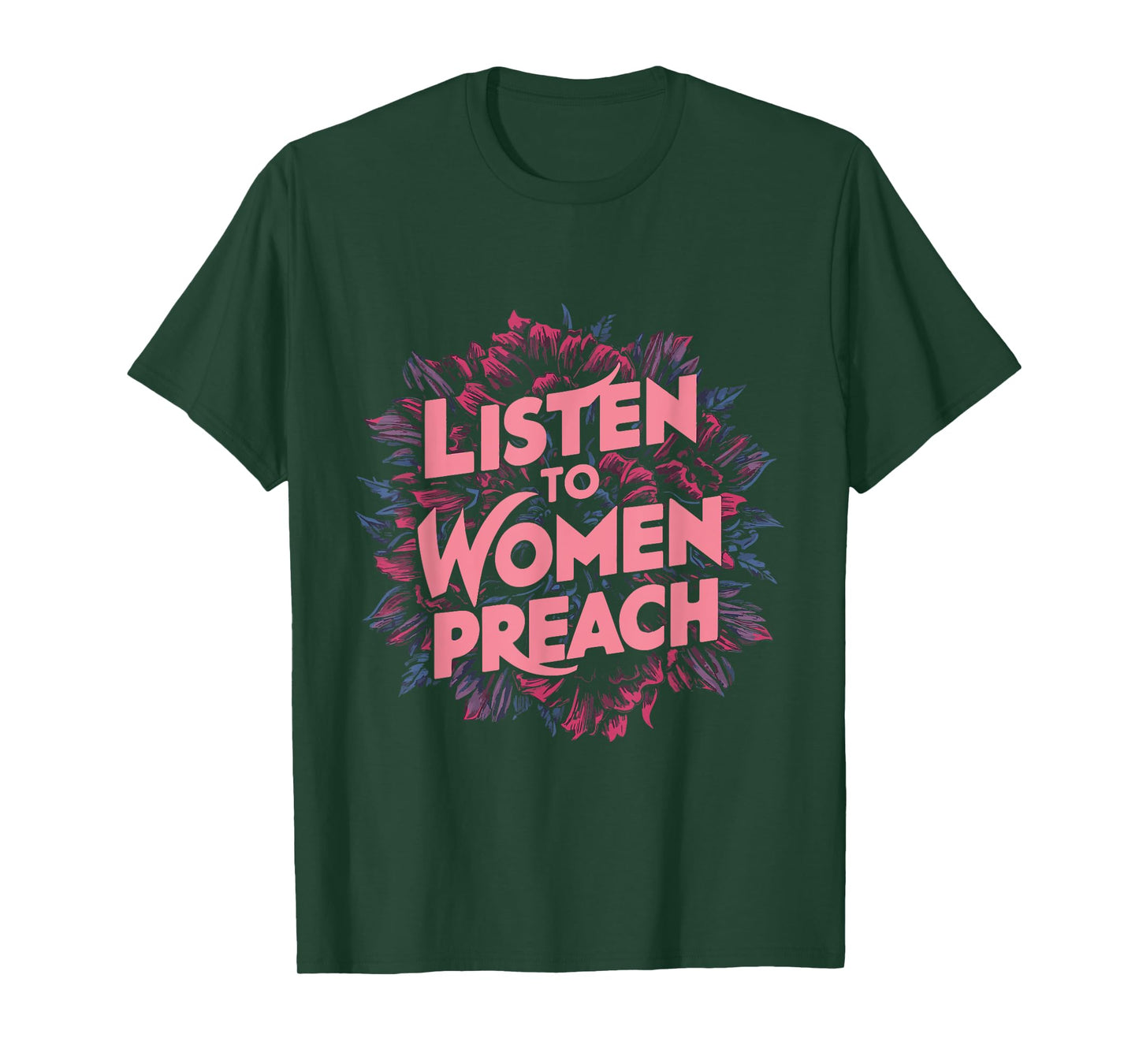 Listen To Women Preach T-Shirt