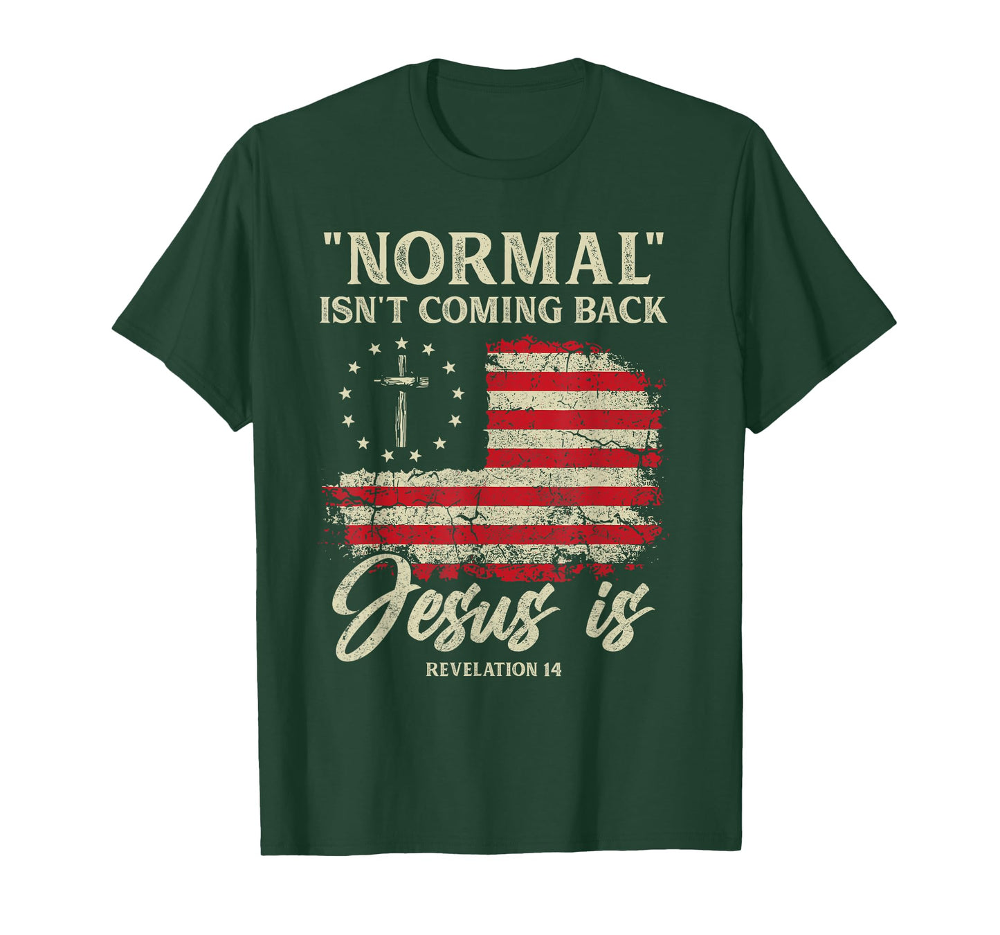 Normal Isn't Coming Back Jesus Is Christian American Flag T-Shirt