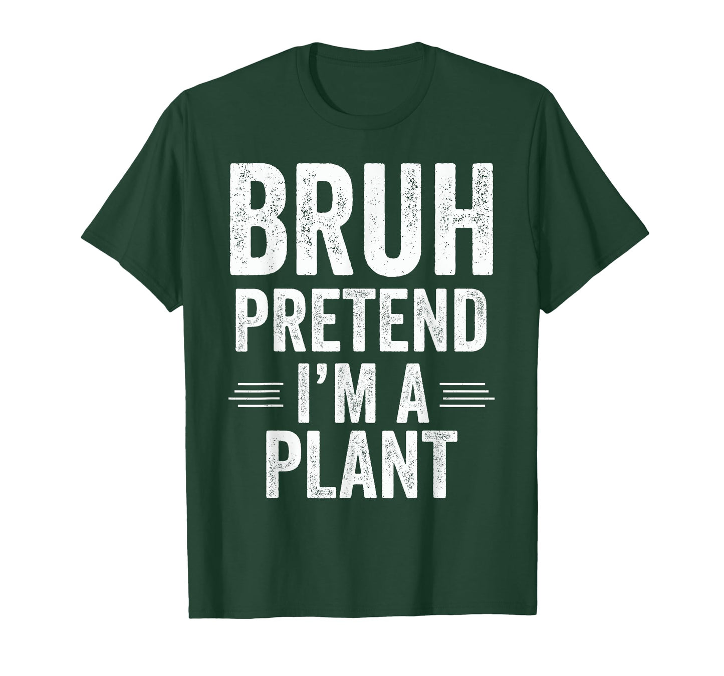 Plant Costume Halloween Bruh Pretend I'm A Plant Funny T-Shirt
