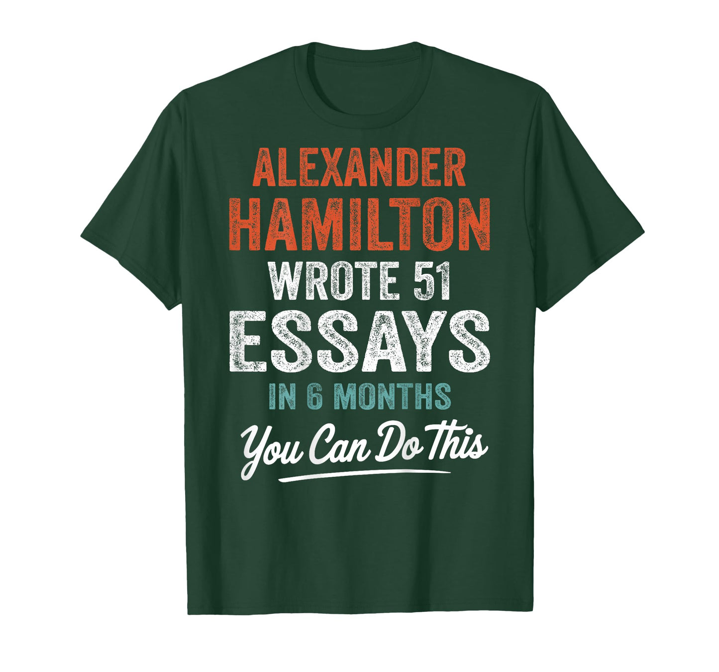 Vintage Alexander Hamilton Wrote 51 Essays In 6 Months Retro T-Shirt