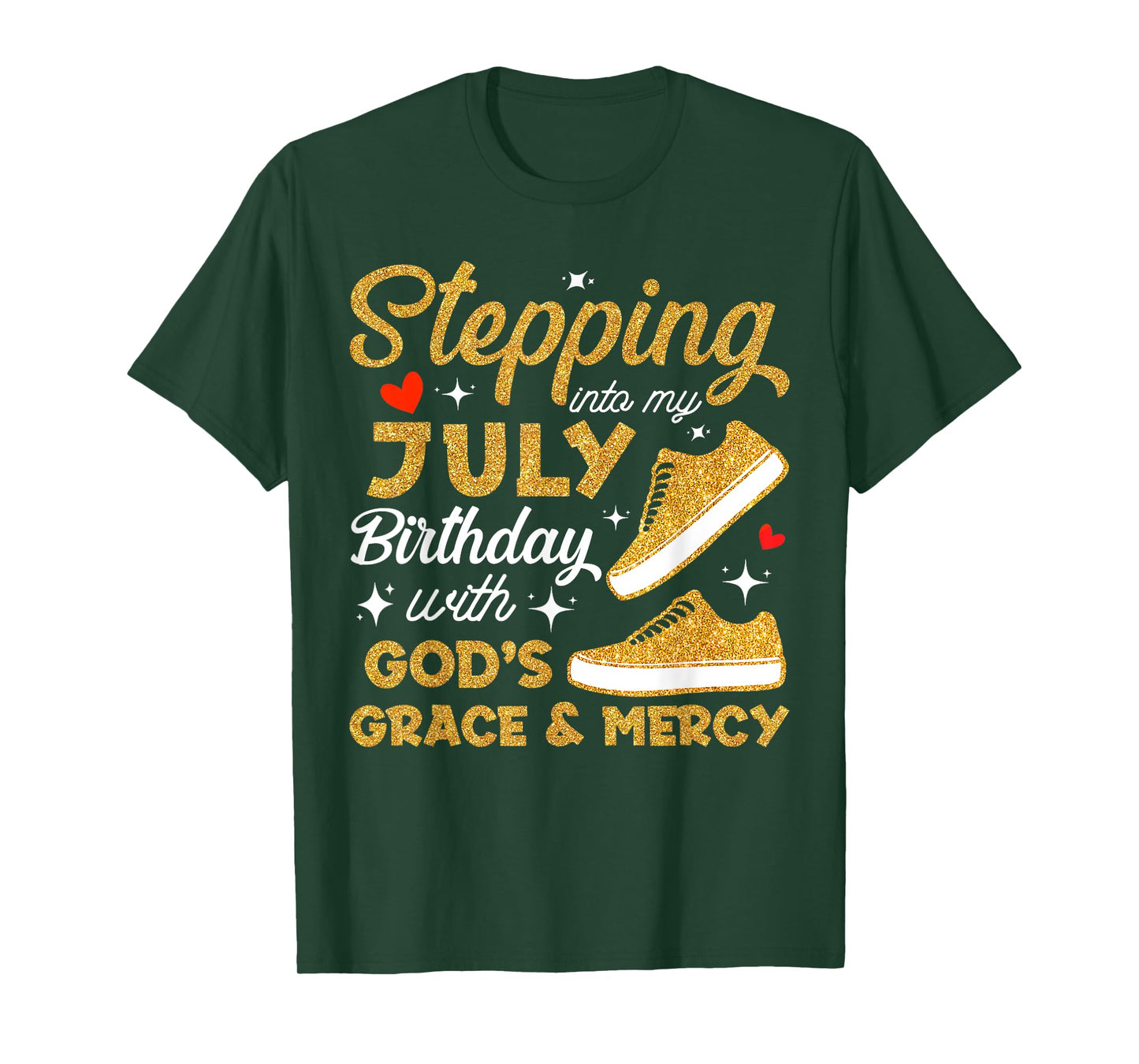Stepping Into My July Birthday With God's Grace & Mercy T-Shirt