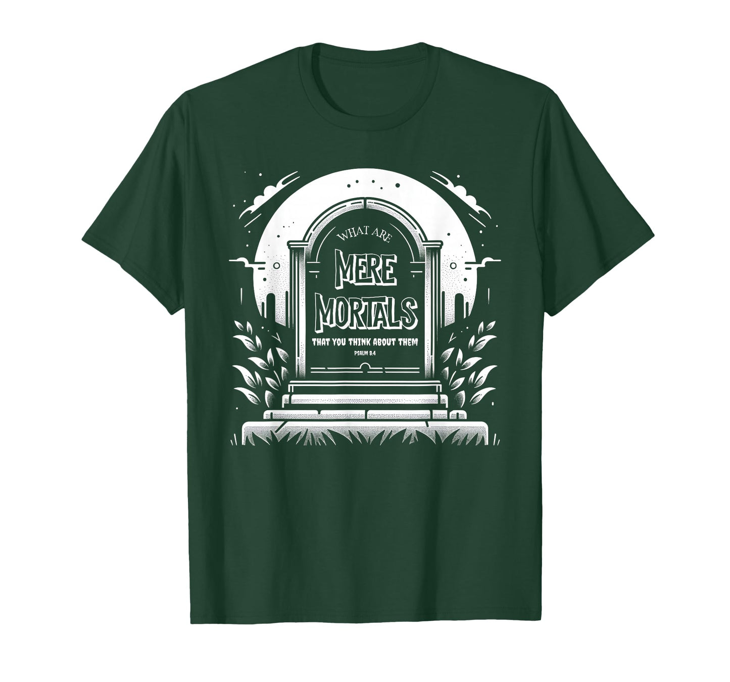 Christian Halloween Psalms Mere Mortals Foolish Tombstone T-Shirt
