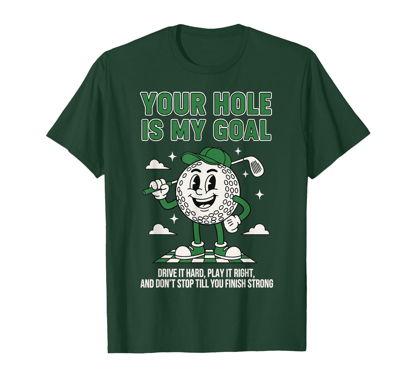 Funny Golf Quote Your Hole is My Goal Humor T-Shirt