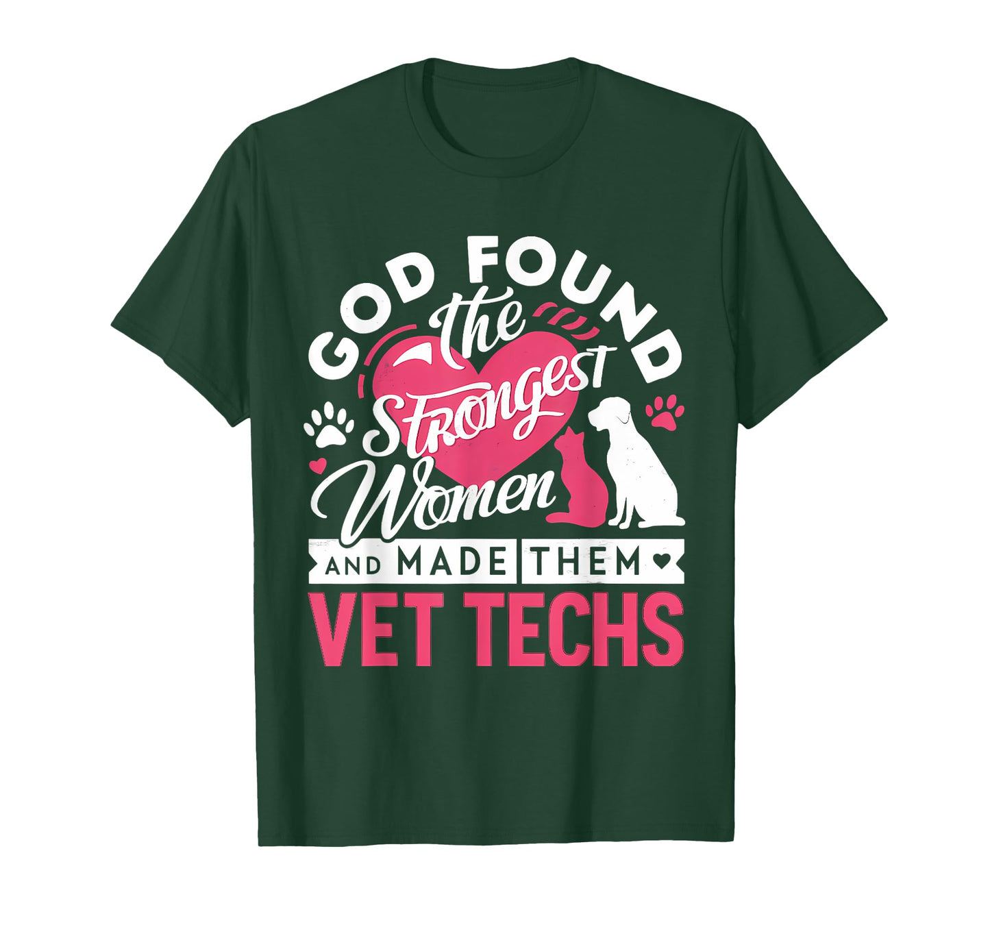 God Found The Strongest Women and Made Them Vet Techs T-Shirt