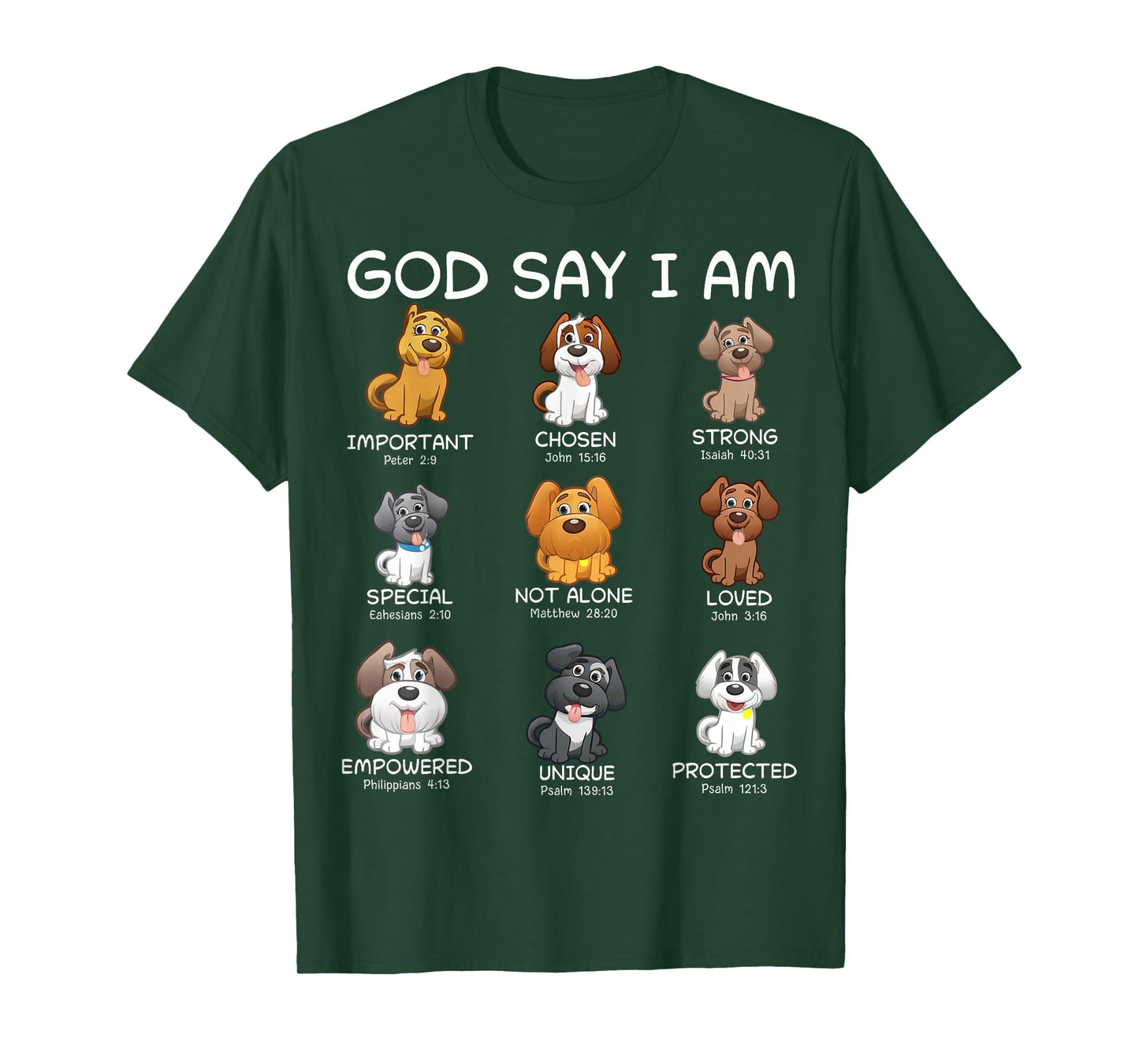 God Says I Am Dogs Funny Bible Verse Dog Loving Christians T-Shirt for Men Women Kids