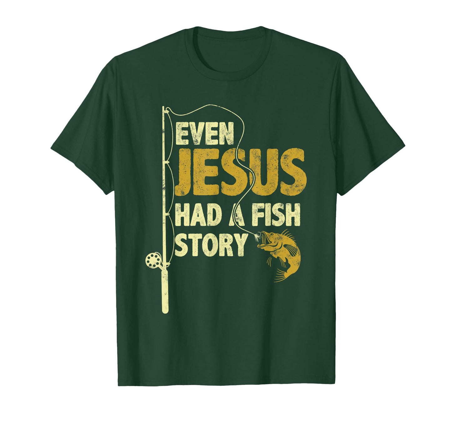 Fishing Even Jesus Had A Fish Story Funny Fishing T-Shirt
