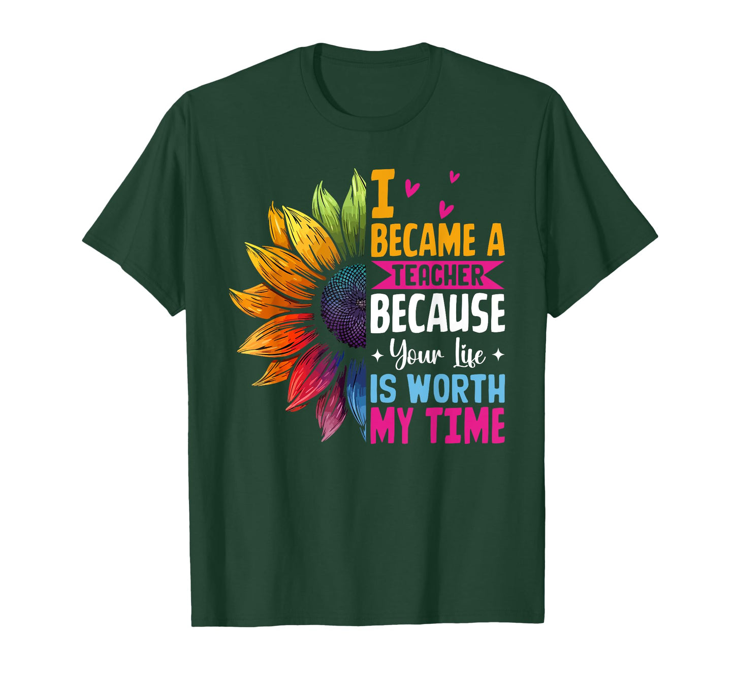 Cute I Became A Teacher Because Your Life Is Worth My Time T-Shirt