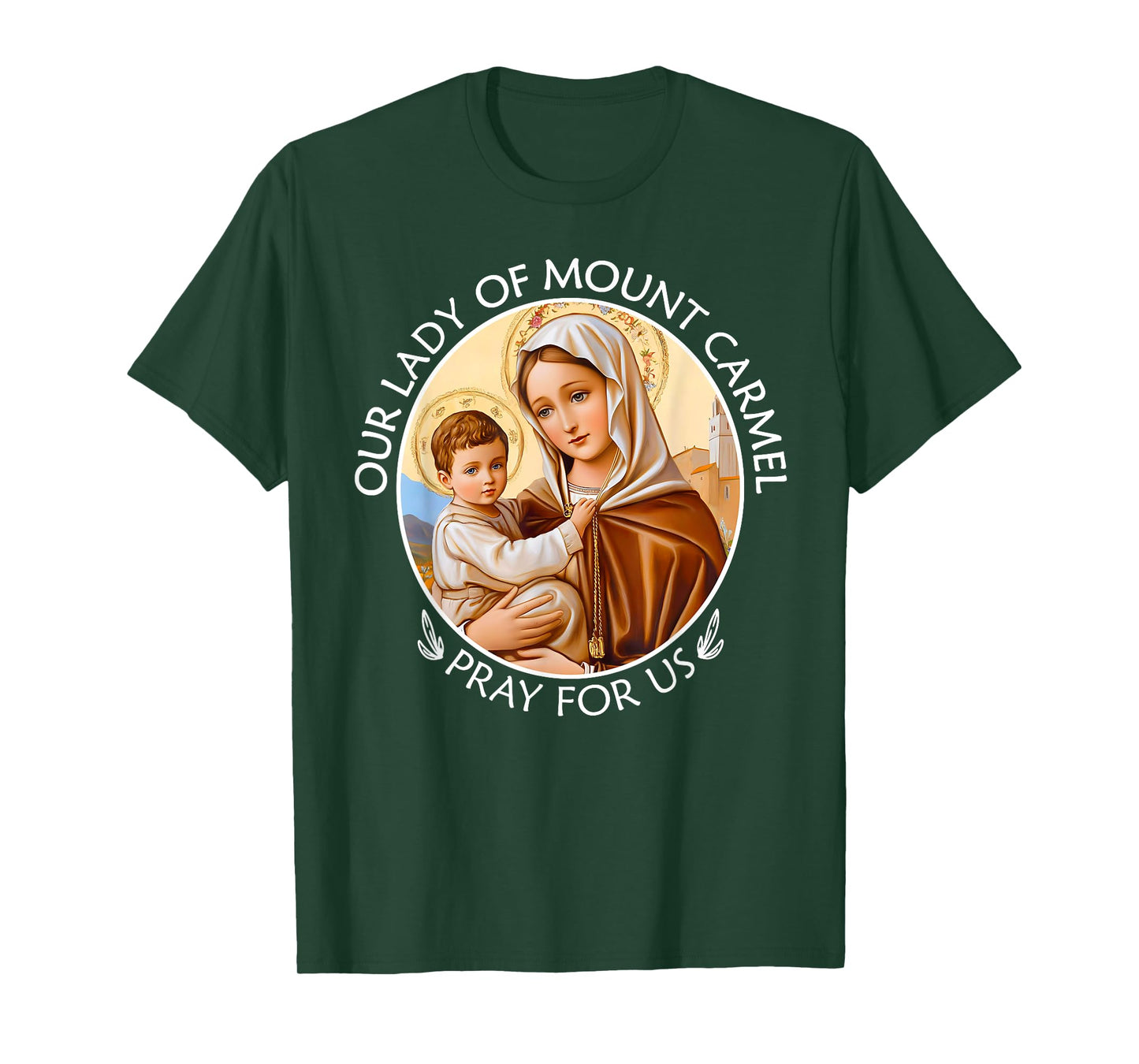 Mary Our Lady of Mount Carmel Pray For Us Catholic Christian T-Shirt