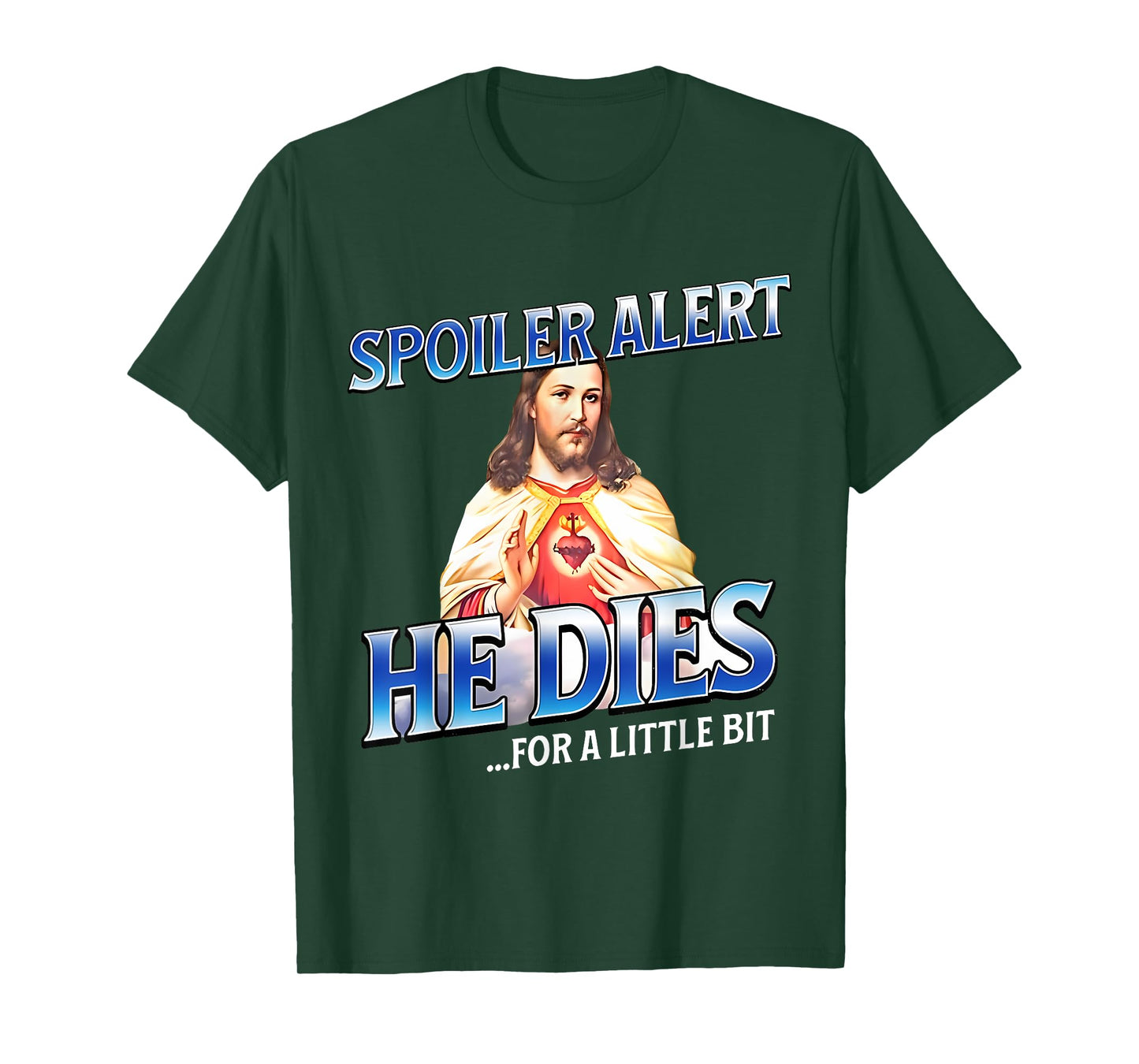 Spoiler Alert He Dies For A Little Bit Jesus Slogan Easter T-Shirt