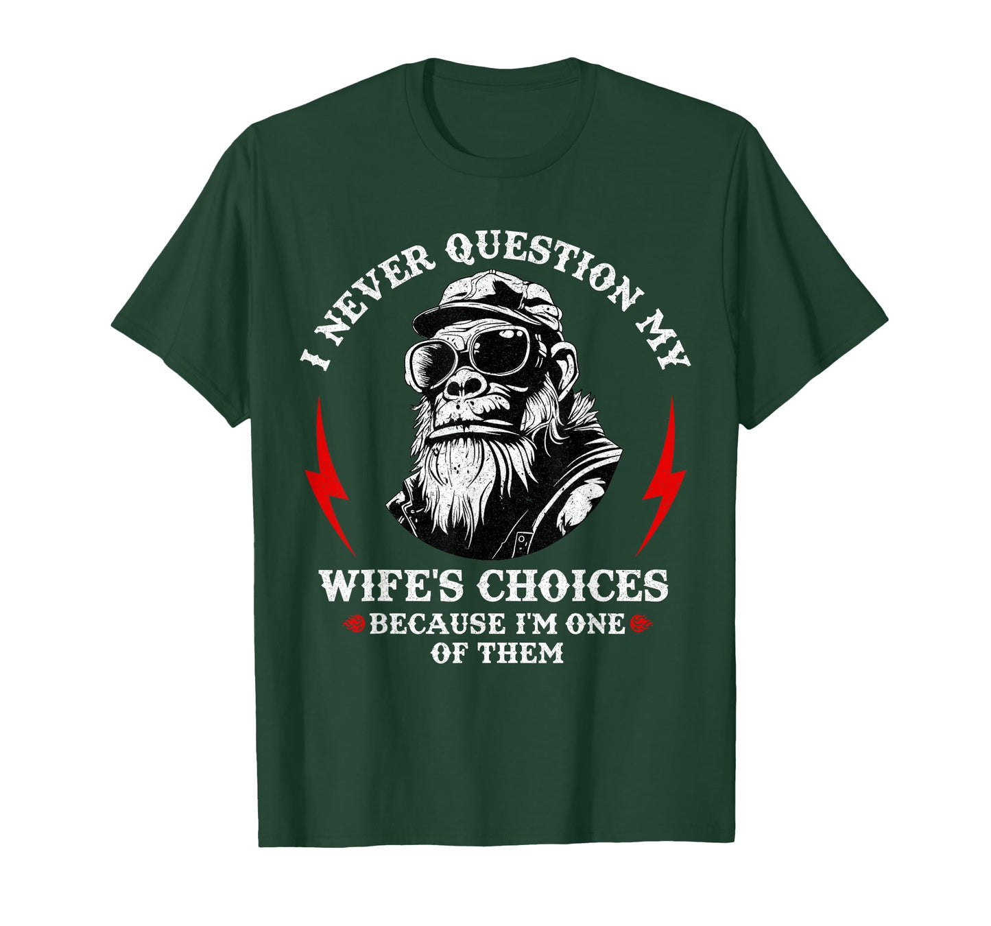 I Never Question My Wife's Choices Monkey Humor Husband T-Shirt