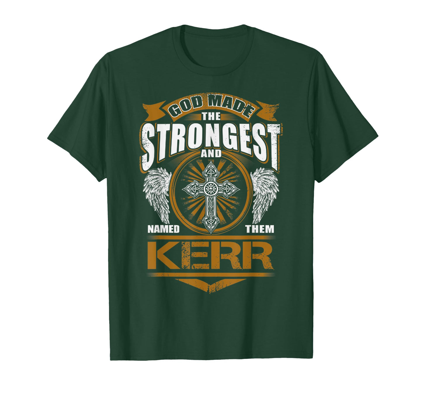 God Found Strongest And Named Them Kerr Gift Kerr Name T-Shirt