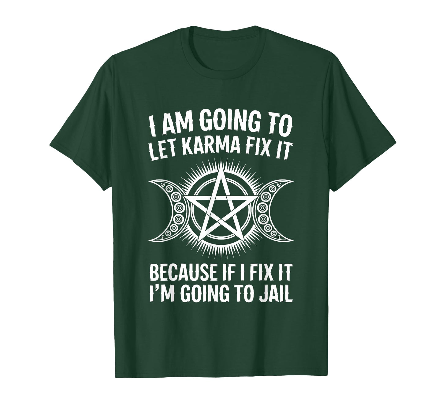 I'm Going To Let Karma Fix It Humor Funny Sarcastic Joke Fun T-Shirt