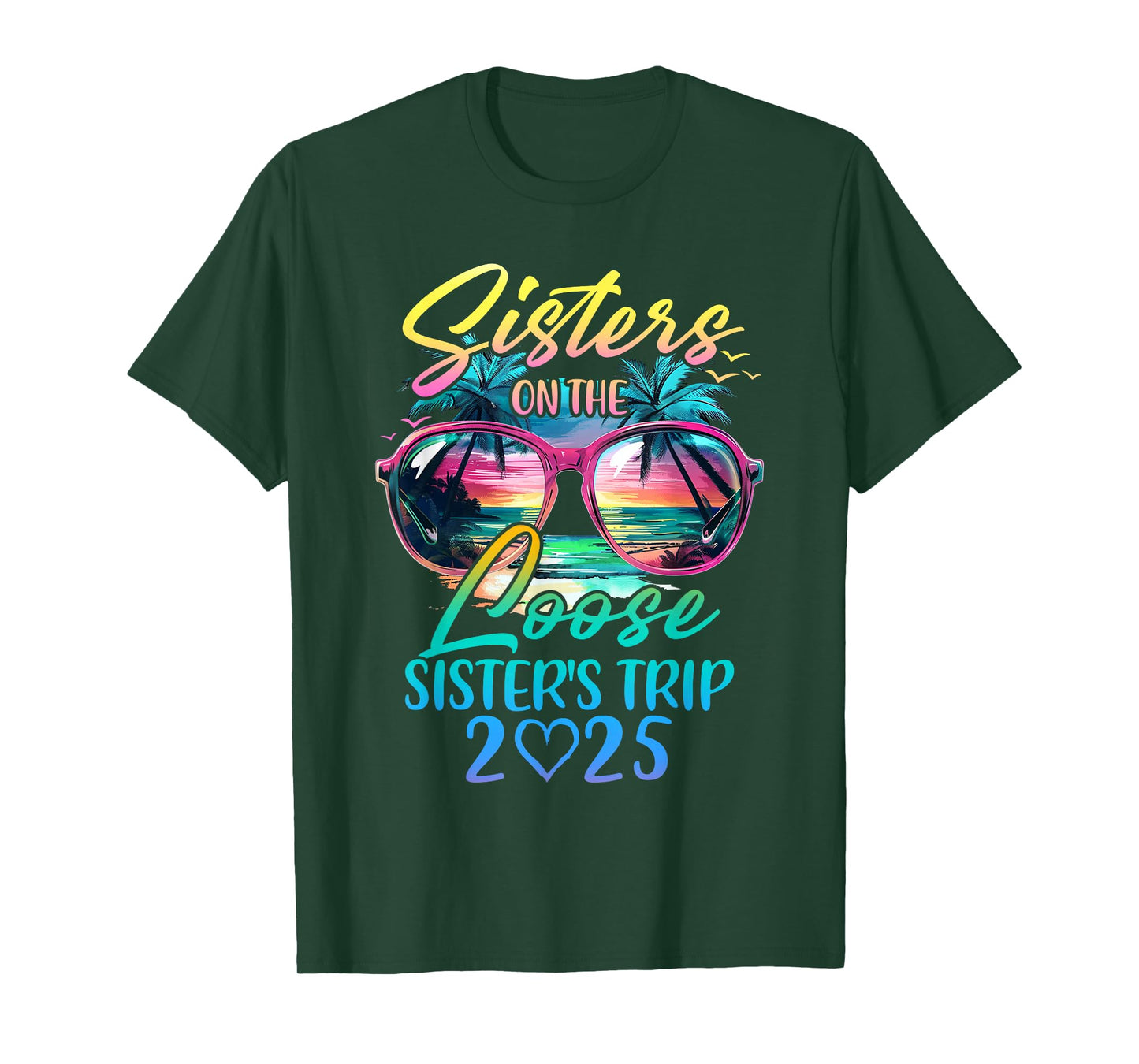 Sisters On The Loose Sisters Trip 2025 Funny Summer Vacation T-Shirt