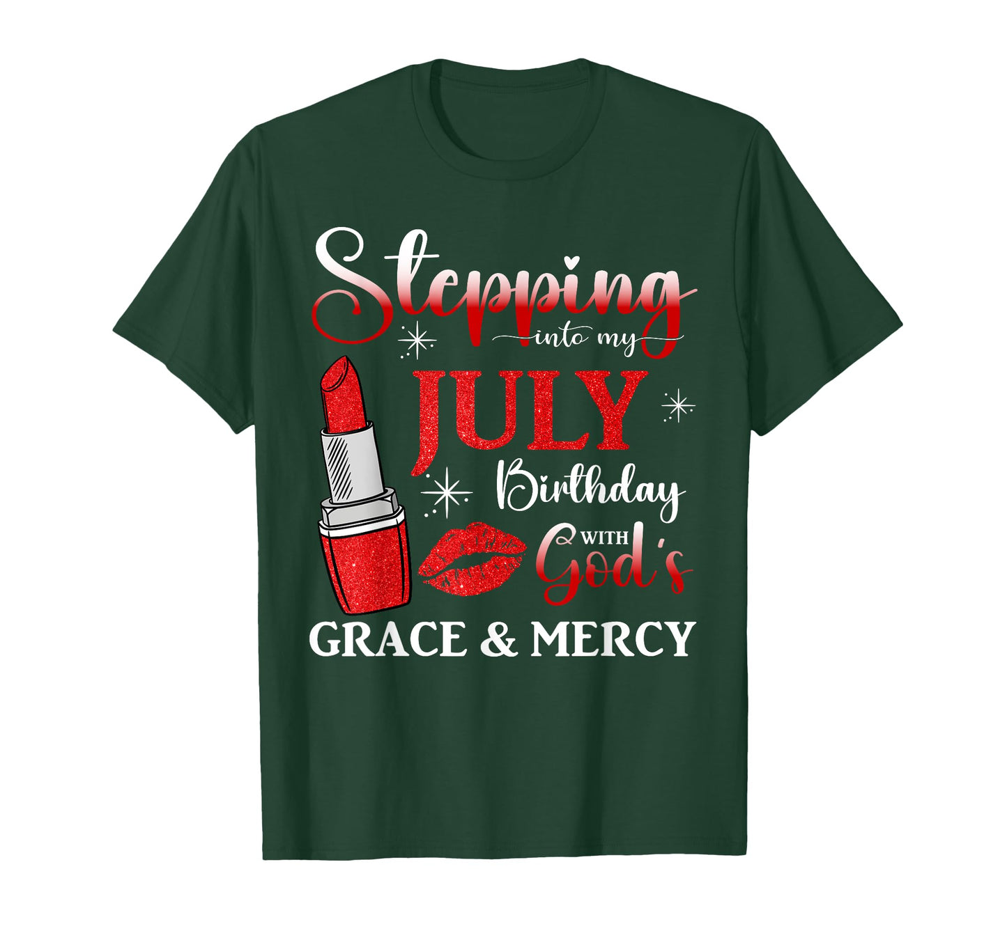 Stepping into My July Birthday With God's Grace And Mercy T-Shirt