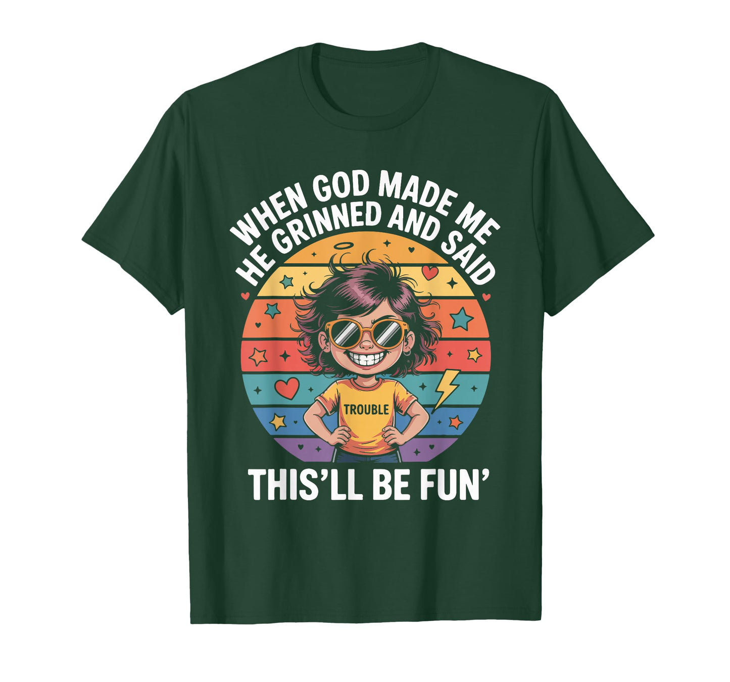 When God Made Me He Grinned and Said T-Shirt