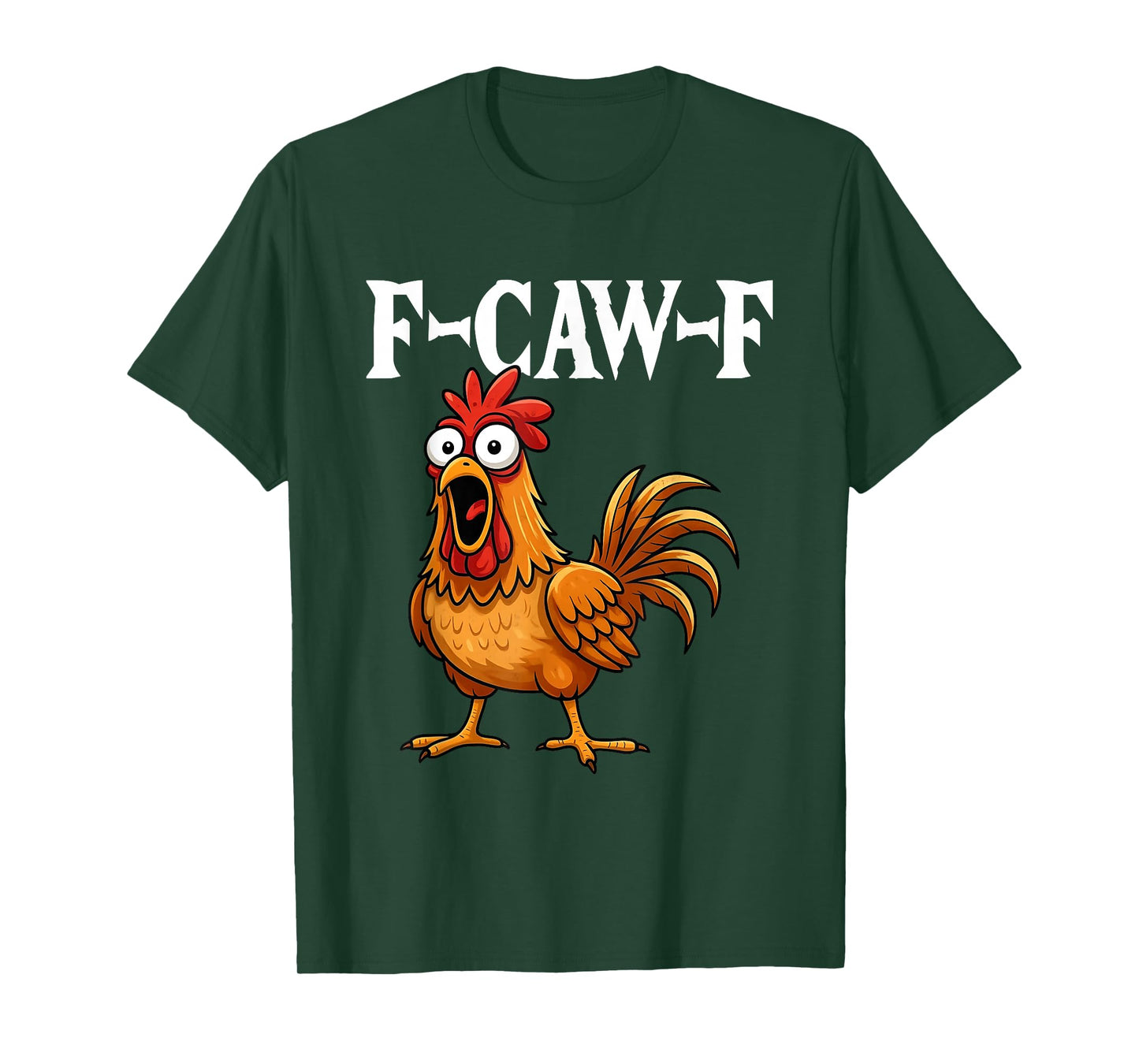 F-Caw-F Funny Chicken Humor F-Caw-F Quote Rooster Meme T-Shirt