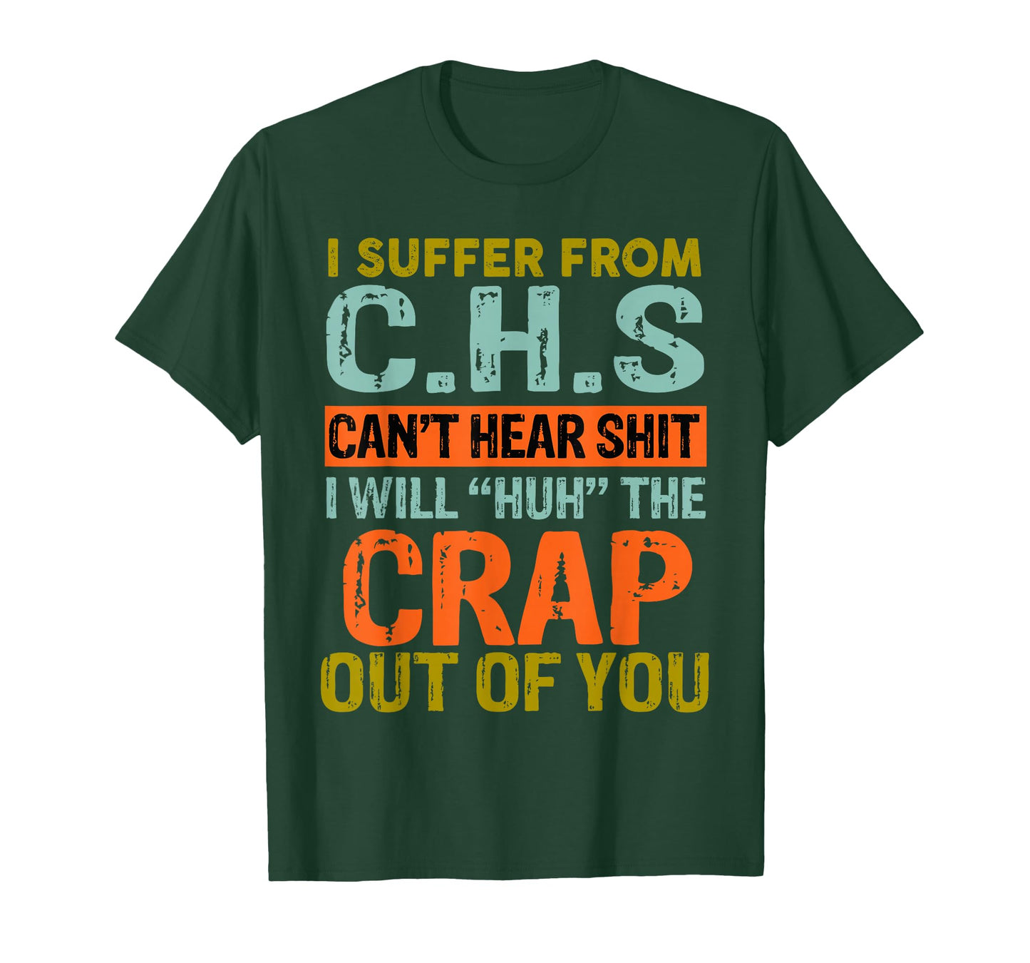 I Suffer From C.H.S I Can't Hear Shit Funny Humour Novelty T-Shirt